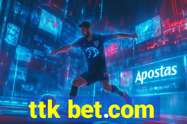 ttk bet.com